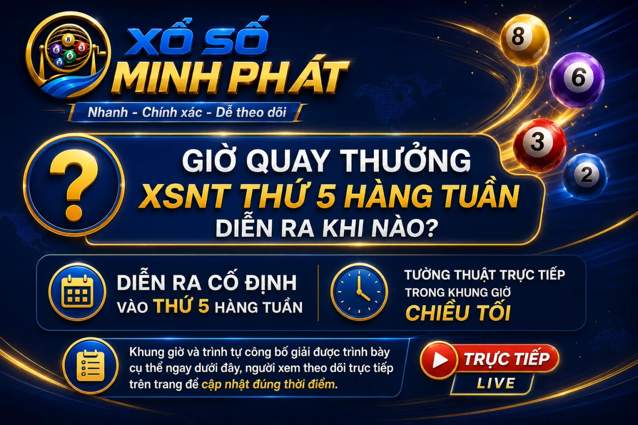 Giờ quay thưởng XSNT thứ 5 hàng tuần diễn ra khi nào