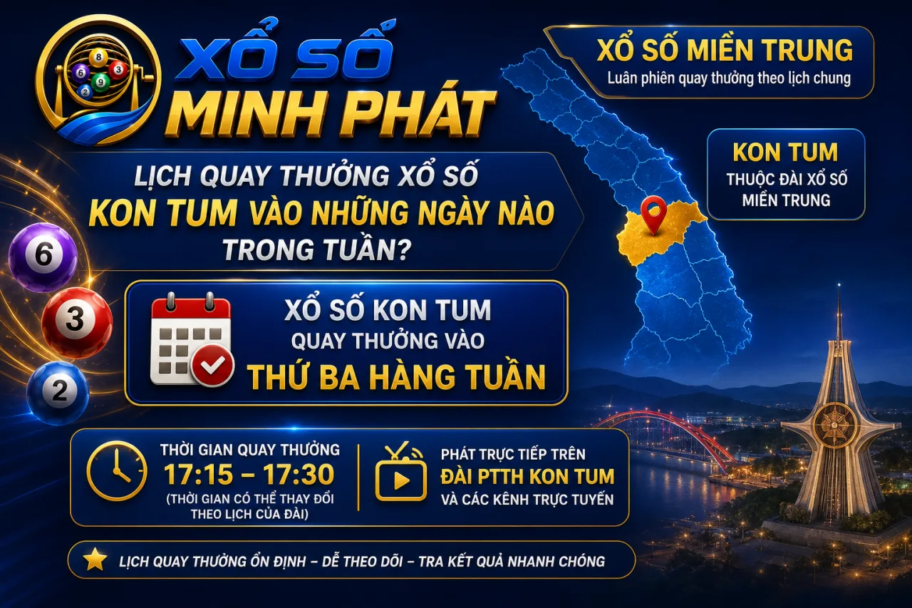 Lịch quay thưởng xổ số Kon Tum vào những ngày nào trong tuần