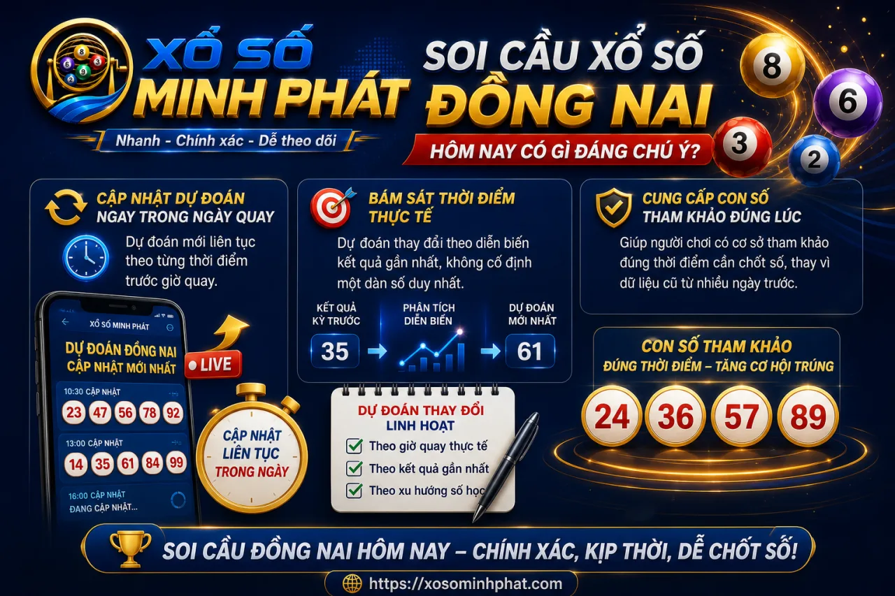 Soi cầu xổ số Đồng Nai hôm nay có gì đáng chú ý